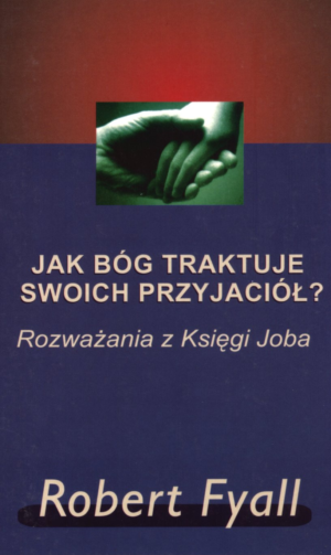 Jak Bóg traktuje swoich przyjaciół - Księga Hioba