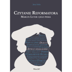 Czytanie Reformatora M.Luter i jego pisma cz II