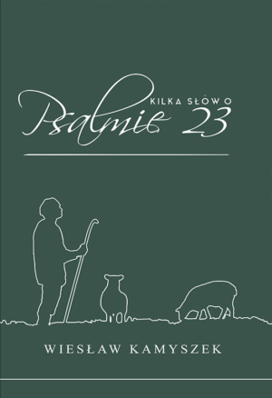 Kilka słów o Psalmie 23.
