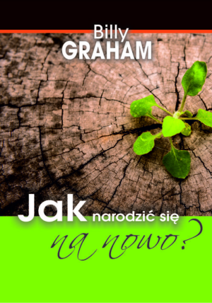 Jak narodzić się na nowo? NIEDOSTĘPNE / WYCZERPANE