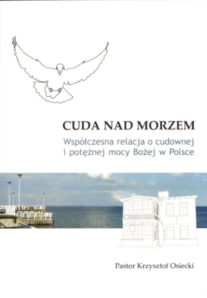 Cuda nad morzem. Współczesna relacja...