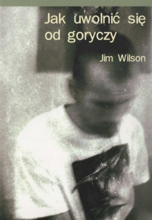 Jak uwolnić sie od goryczy