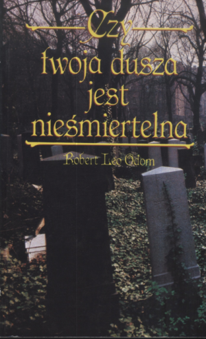 Czy twoja dusza jest nieśmiertelna
