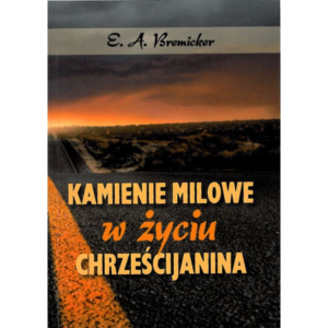 Kamienie milowe w życiu chrześcijanina