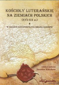 Kościoły luterańskie na ziemiach Polskich (XVI-XX)
