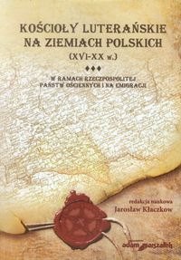 Kościoły luterańskie na ziemiach Polskich (XVI-XX)
