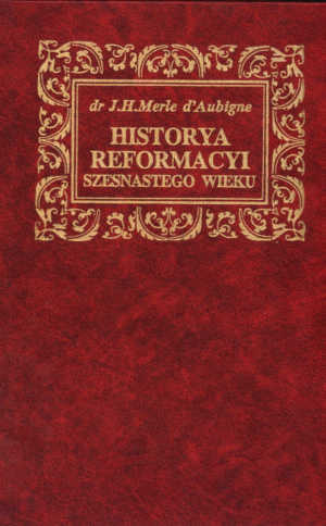 Historya Reformacyi szesnastego wieku