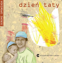 Dzień taty. Jeremi opowiada