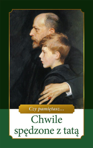Czy pamiętasz ...Chwile spędzone z tatą