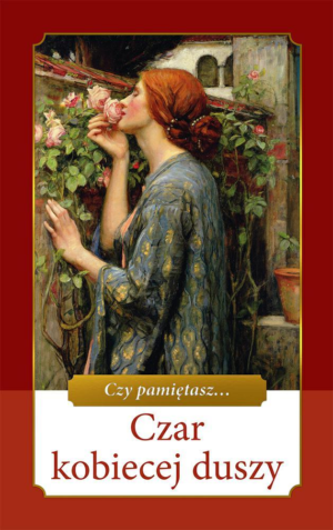 Czy pamiętasz...Czar kobiecej duszy.