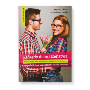 Którędy do małżeństwa Praktyczny poradnik