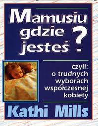 Mamusiu, gdzie jesteś?