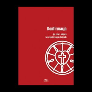 Konfirmacja - jej rola i miejsce we współczesnym świecie