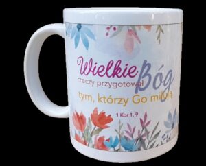 Kubek Wielkie rzeczy przygotował Bóg tym...MG