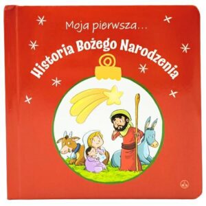 Moja pierwsza...historia Bożego Narodzenia