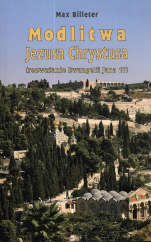 Modlitwa Jezusa Chrystusa - rozważania Jan.17