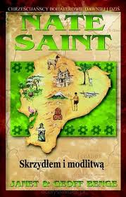 Nate Saint - Skrzydłem i modlitwą