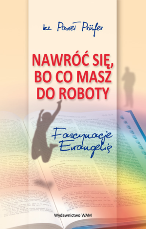 Nawróć się, bo co masz do roboty