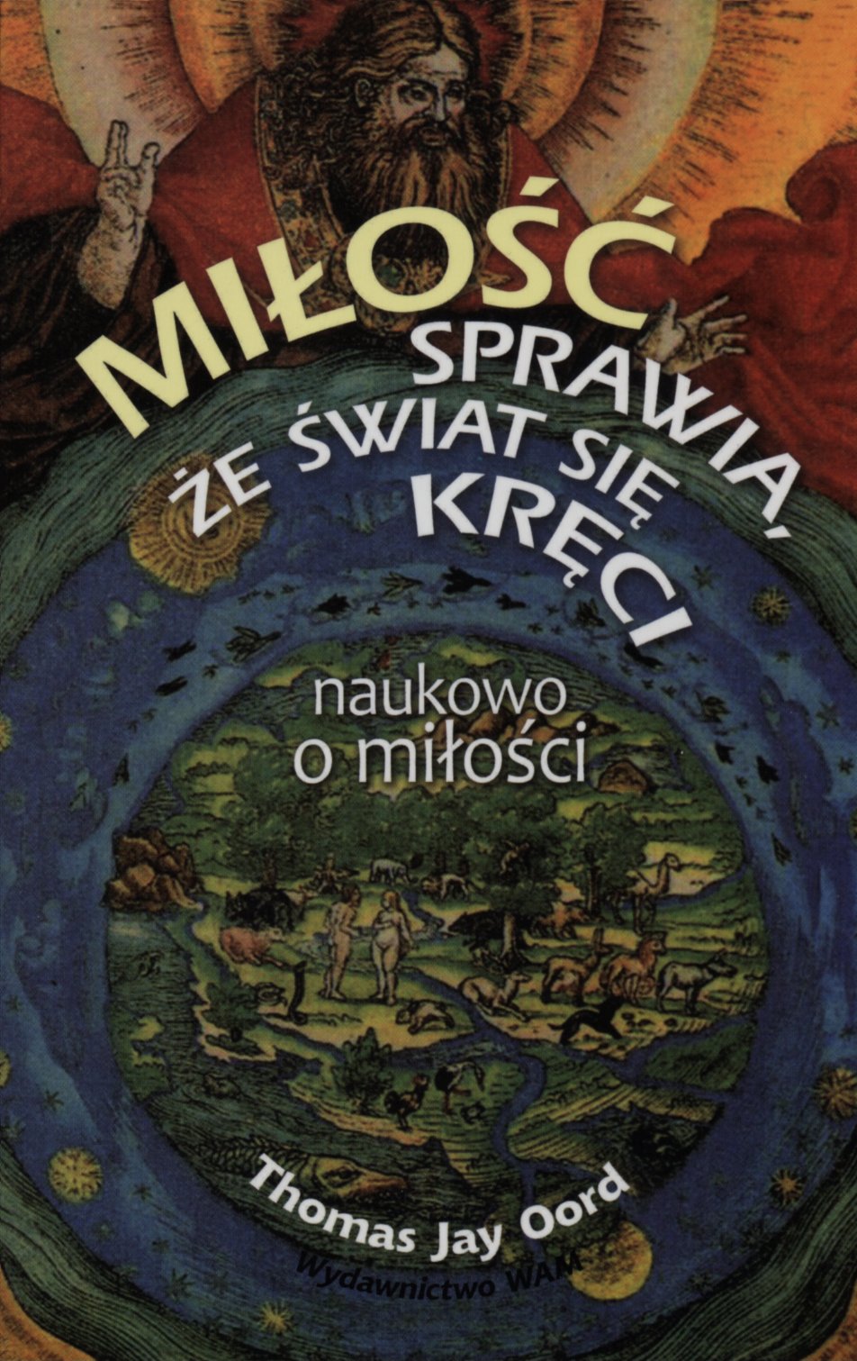 Miłość sprawia, że świat się kręci.
