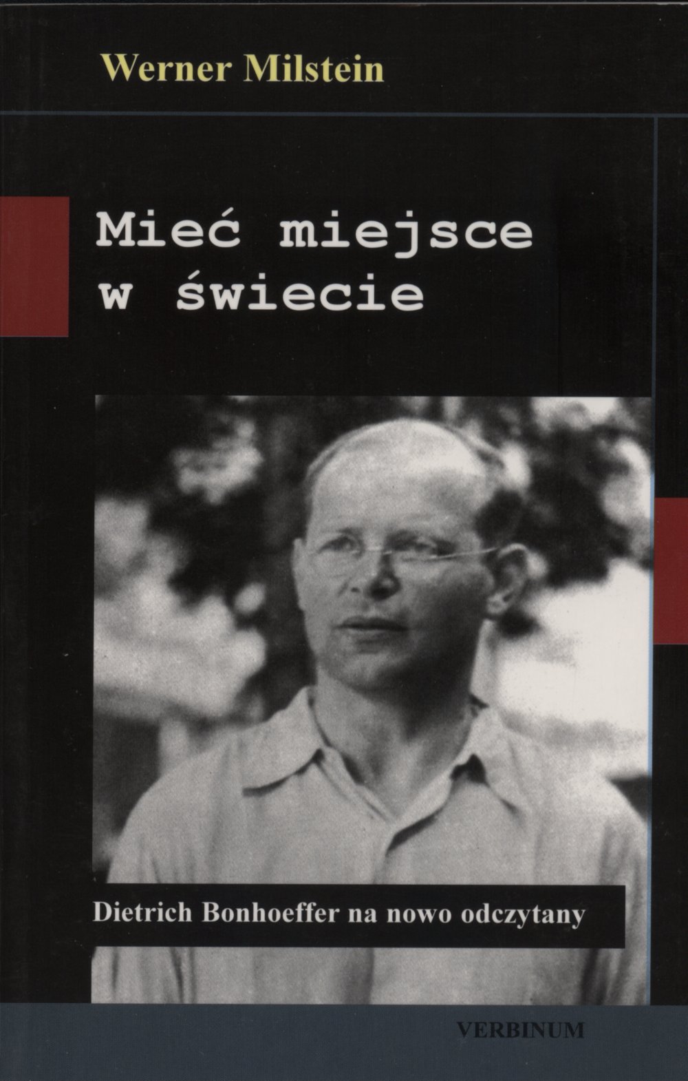 Mieć miejsce w świecie. Dietrich Bonhoeffer...