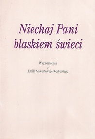 Niechaj Pani blaskiem świeci. Wspomnienia o...