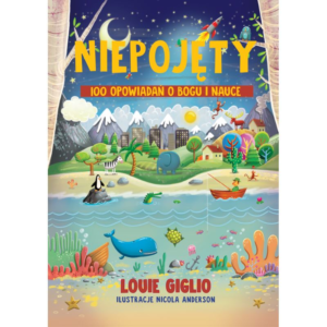 Niepojęty - 100 opowiadań o Bogu i nauce