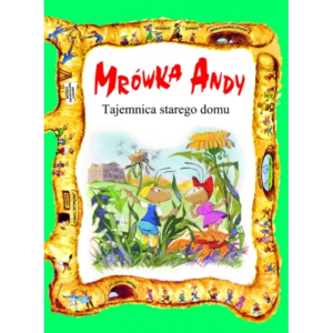 Mrówka Andy - Tajemnica starego domu