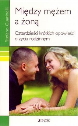 Między mężem a żoną 40 opowieści o życiu rodzinnym