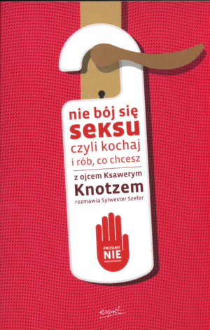 Nie bój się seksu czyli kochaj i rób, co chcesz