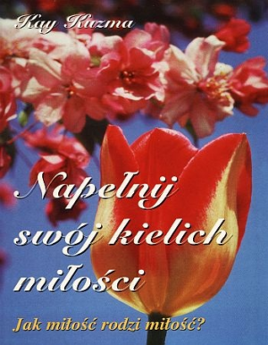 Napelnij swój kielich miłości