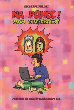 Na pomoc! Mam cyberdziecko