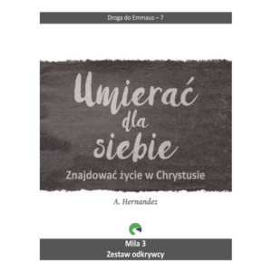 Umierać dla siebie Emmaus 7 Mila 3
