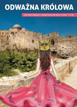 Odważna królowa  cykl lekcji  dla dzieci 7-12