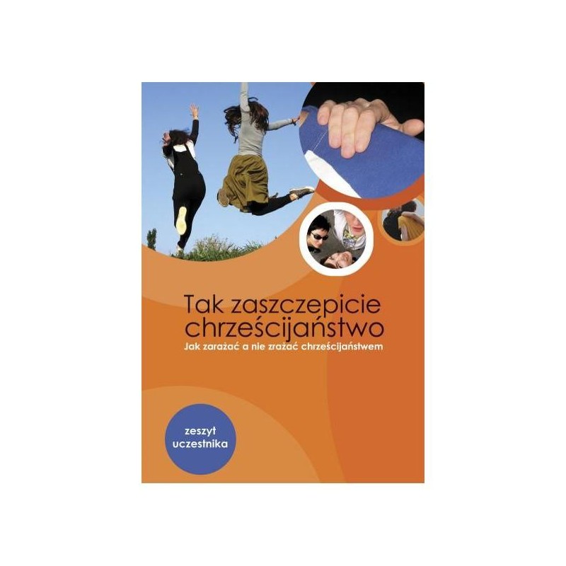 TAK ZASZCZEPICIE CHRZEŚCIJAŃSTWO