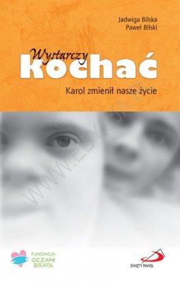 Wystarczy kochać Karol zmienił nasze życie