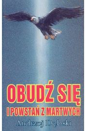 OBUDŹ SIĘ I POWSTAŃ Z MARTWYCH