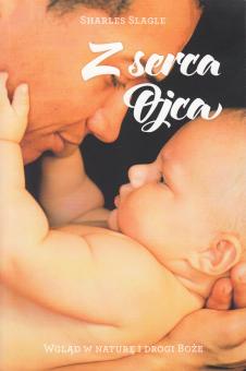 Z serca ojca - wgląd w naturę i drogi Boże