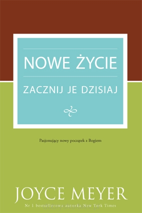 Nowe życie - zacznij je dzisiaj