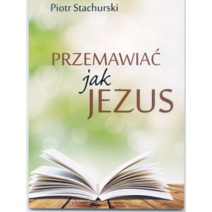 Przemawiać jak Jezus