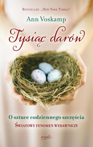 Tysiąc darów - o sztuce codziennego szczęścia