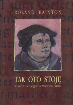 Tak oto stoję. Marcin Luter