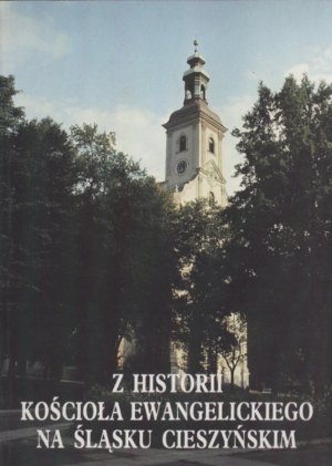 Z historii Kościoła Ewangelickiego na Śląsku Ciesz