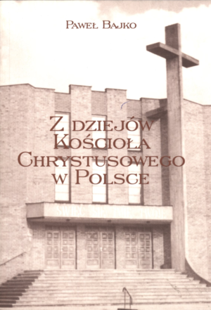 Z dziejów Kościoła Chrystusowego w Polsce