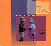 ROZMOWY Z ANNĄ - PAMIĘCI A. KAMIEŃSKIEJ