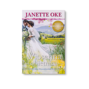 Wiosenna obietnica Pragnienia serca cz. 4