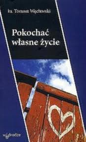 Pokochać własne życie