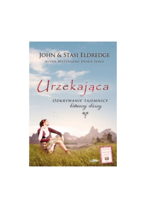 Urzekająca.Odkrywanie tajemnicy kobiecej duszy