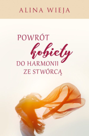 Powrót kobiety do harmonii ze Stwórcą