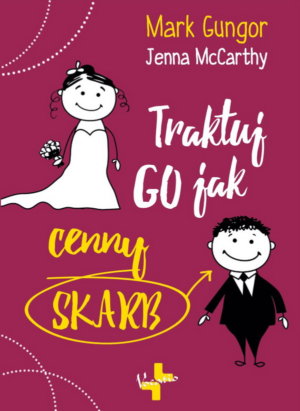 Traktuj go jak cenny skarb