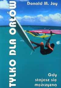 Tylko dla orłów Gdy stajesz sie mężczyzną